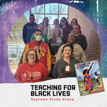 Raytown South High School: Study Group Spotlight - Teaching for Black Lives